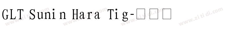 GLT Sunin Hara Tig字体转换